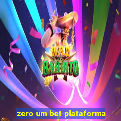 zero um bet plataforma